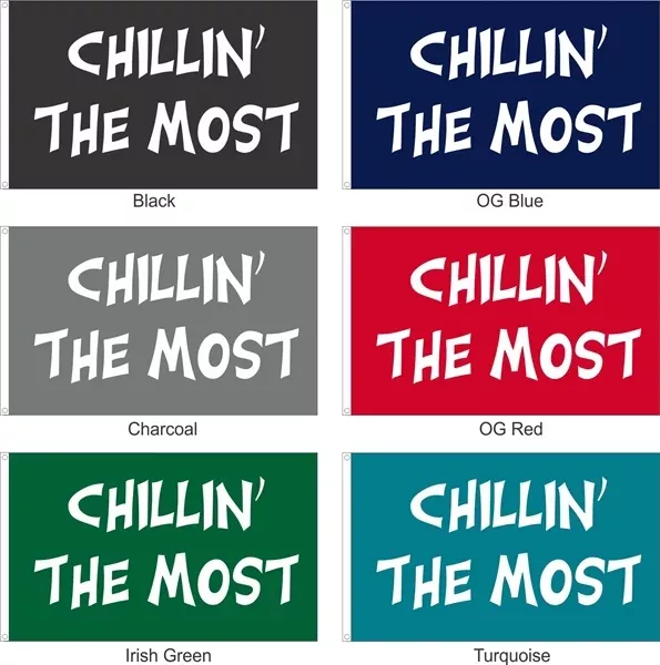 Chillin’ The Most Flag