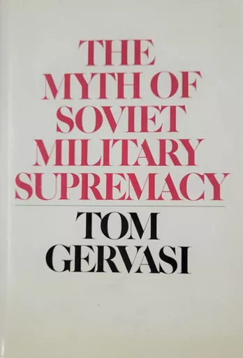 The Myth of Soviet Military Supremacy